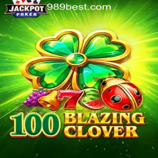 The Ultimate Guide to 100BlazingClover on 989bet Oficial Slots Brasil #1